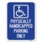 Signmission Physically Handicapped Parking W/ Graphic Alum Rust Proof Parking Sign, 18" x 24", A-1824-23303 A-1824-23303 - alternate 1